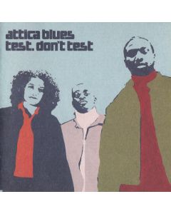 Attica Blues - Test. Don't Test