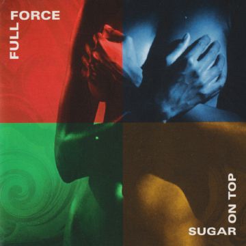 Full Force - Sugar On Top
