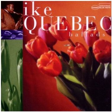 Ike Quebec - Ballads