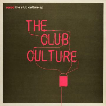 DJ Rocco - The Club Culture EP