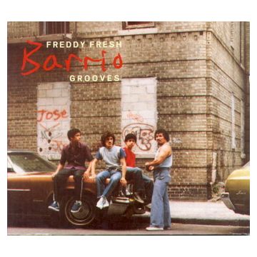 Freddy Fresh - Barrio Grooves