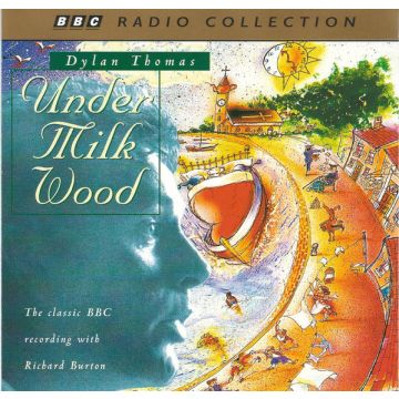 Dylan Thomas - Under Milk Wood