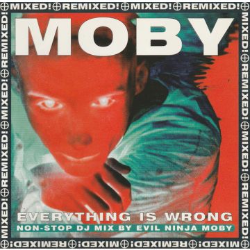Moby - Everything Is Wrong (DJ Mix Album)