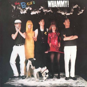 The B-52's - Whammy!