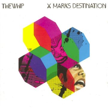 The Whip - X Marks Destination