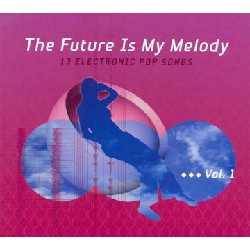 Various - The Future Is My Melody Vol. 1
