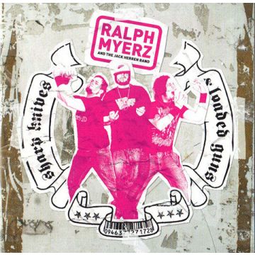Ralph Myerz & The Jack Herren Band - Sharp Knives & Loaded Guns