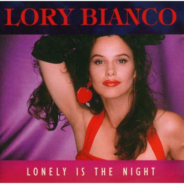 Lory Bianco - Lonely Is The Night