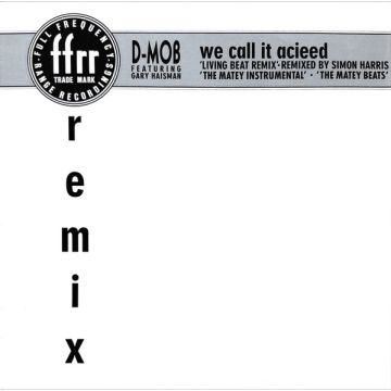 D Mob Featuring Gary Haisman - We Call It Acieed (Remix)