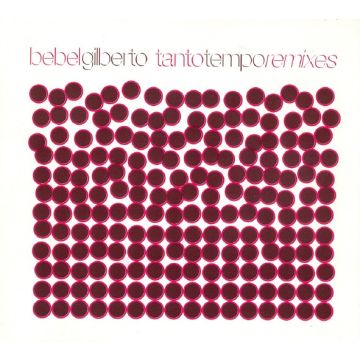 Bebel Gilberto - Tanto Tempo Remixes
