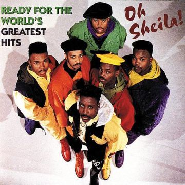Ready For The World - Oh Sheila! Ready For The World's Greatest Hits
