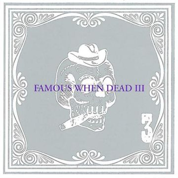 Various - Famous When Dead III