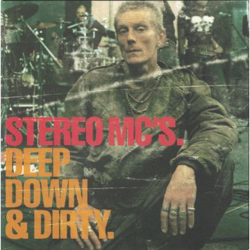 Stereo MC's - Deep Down & Dirty