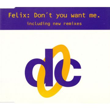 Felix - Don't You Want Me