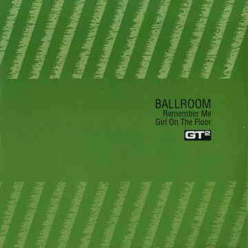 Ballroom - Remember Me / Girl On The Floor
