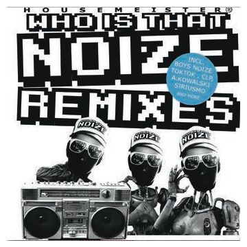Housemeister - Who Is That Noize Remixes