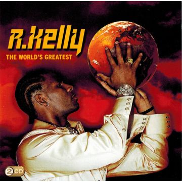 R. Kelly - The World's Greatest