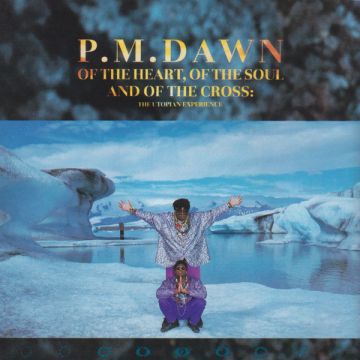 P.M. Dawn - Of The Heart, Of The Soul And Of The Cross: The Utopian Experience