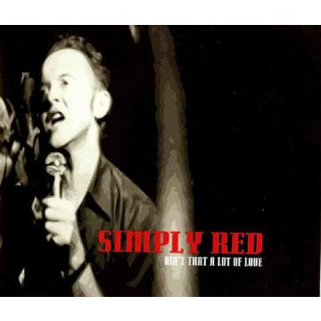 Simply Red - Ain't That A Lot Of Love