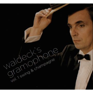 Waldeck - Waldeck's Gramophone Vol. 1 Swing & Champagne