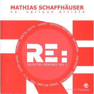 Mathias Schaffhäuser vs. Various - RE: Selected Remixes Vol. 1