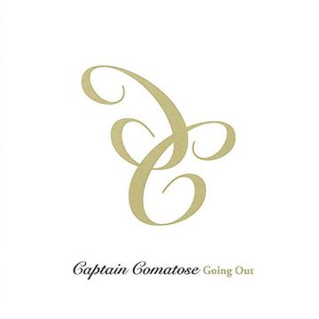 Captain Comatose - Going Out