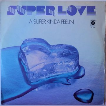Super Love - A Super Kinda Feelin'