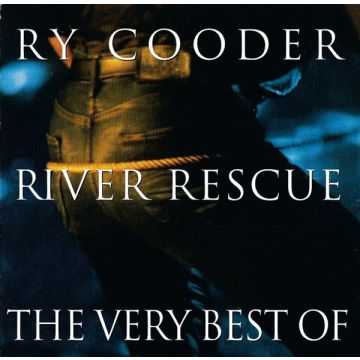 Ry Cooder - River Rescue - The Very Best Of