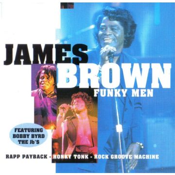 James Brown Featuring Bobby Byrd , The J.B.'s - Funky Men