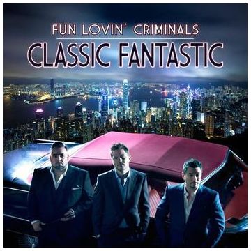 Fun Lovin' Criminals - Classic Fantastic