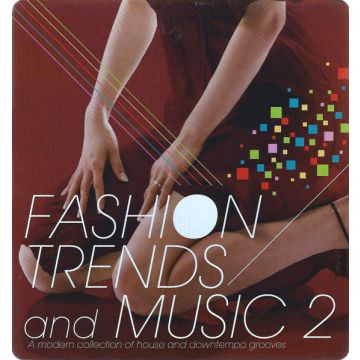 Various - Fashion Trends And Music 2 (A Modern Collection Of House And Downtempo Grooves)