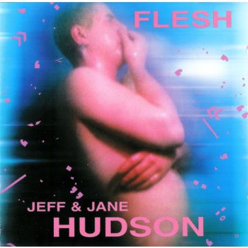Jeff And Jane Hudson - Flesh