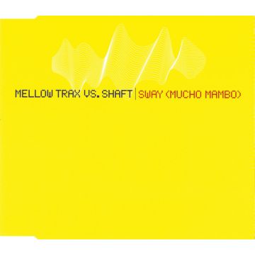 Mellow Trax Vs. Shaft - Sway (Mucho Mambo)