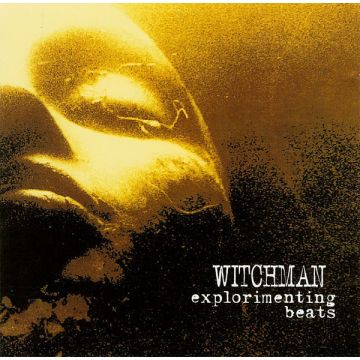 Witchman - Explorimenting Beats