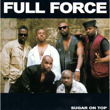 Full Force - Sugar On Top