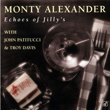 Monty Alexander With John Patitucci & Troy Davis  - Echoes Of Jilly's
