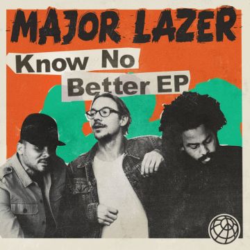 Major Lazer - Know No Better EP