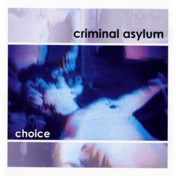 Criminal Asylum - Choice