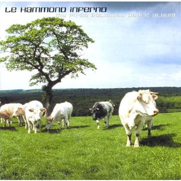 Le Hammond Inferno - My First Political Dance Album