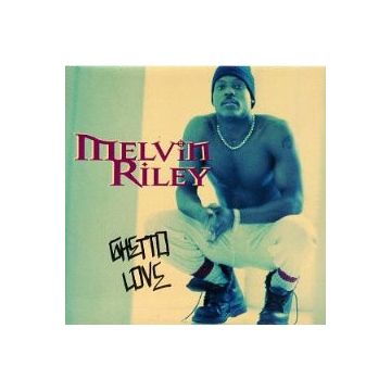 Melvin Riley - Ghetto Love