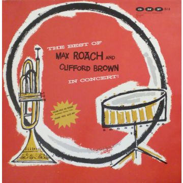 Clifford Brown and Max Roach - The Best Of Max Roach And Clifford Brown In Concert!