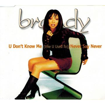 Brandy  - U Don't Know Me (Like U Used To) / Never Say Never