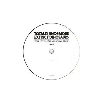 Totally Enormous Extinct Dinosaurs - Your Love (Pearson Sound Remix)