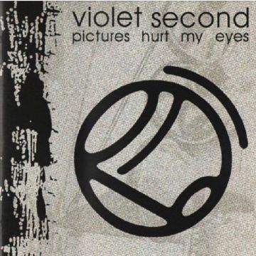 Violet Second - Pictures Hurt My Eyes