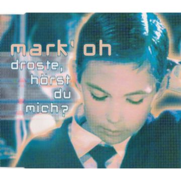 Mark 'Oh - Droste, Hörst Du Mich?