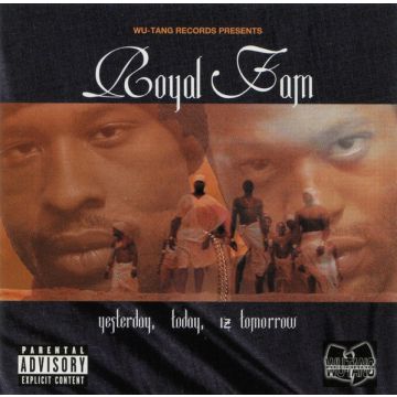 Royal Fam - Yesterday, Today, Iz Tomorrow