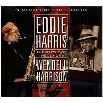 Eddie Harris / Wendell Harrison - The Battle Of The Tenors