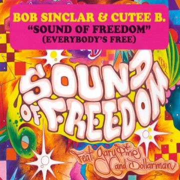 Bob Sinclar & Cutee B Feat. Dollarman And Gary "Nesta" Pine - Sound Of Freedom (Everybody's Free)