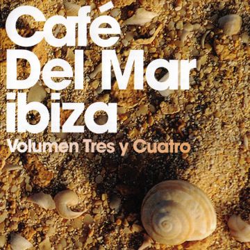 Various - Café Del Mar Ibiza - Volumen Tres Y Cuatro