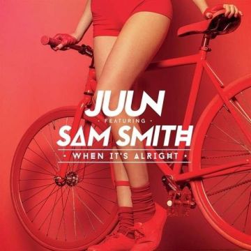 Juun  Feat. Sam Smith  - When It's Alright